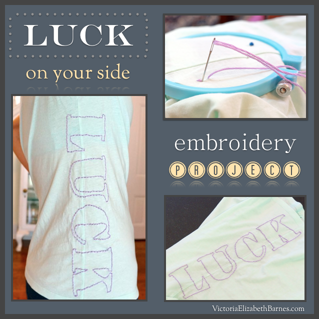 LUCK on your side… embroider “Luck” on the side of a t-shirt! Simple project, makes a great gift for your best friend!!